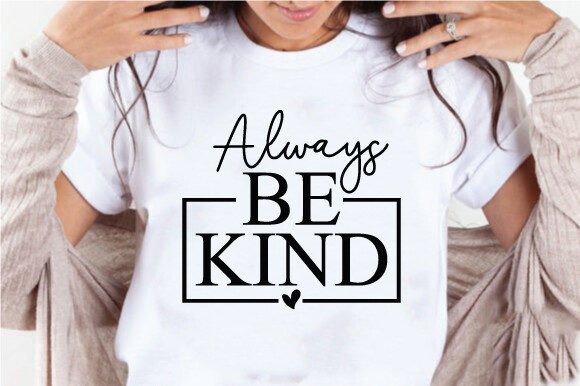 Always Be Kind Quote SVG PNG Review for Real Embroidery Projects