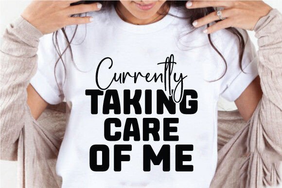 Currently Taking Care of Me Quote SVG Review for Real Projects