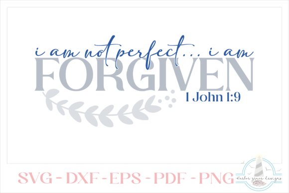 I m Not Perfect, I m Forgiven Quote SVG Review